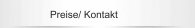 Preise/ Kontakt